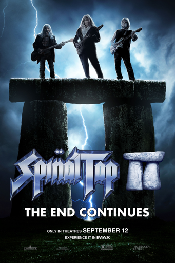 A dramatic movie poster for Spinal Tap II. Three aging rock musicians, each with long hair and holding electric guitars, stand atop a massive Stonehenge-like structure under stormy skies with lightning bolts in the background. The band’s metallic logo “Spinal Tap” dominates the lower half, with a stone “II” styled like the monument beside it. The tagline reads “The End Continues.” At the bottom: “Only in theatres September 12. Experience it in IMAX.”